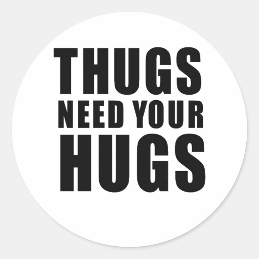 Thugs Need Hugs Runder Aufkleber (Vorderseite)