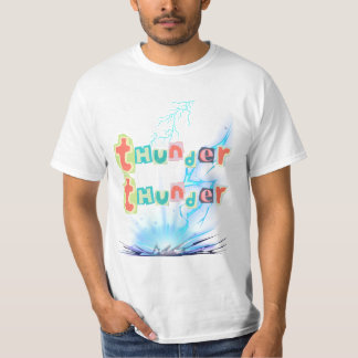 Thunder Thunder Song T-Shirt