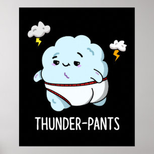 Thunderpants Funny Cloud Weather Pun Dark BG Poster