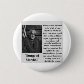 Thurgood Marshall Zitat Button (Vorderseite)