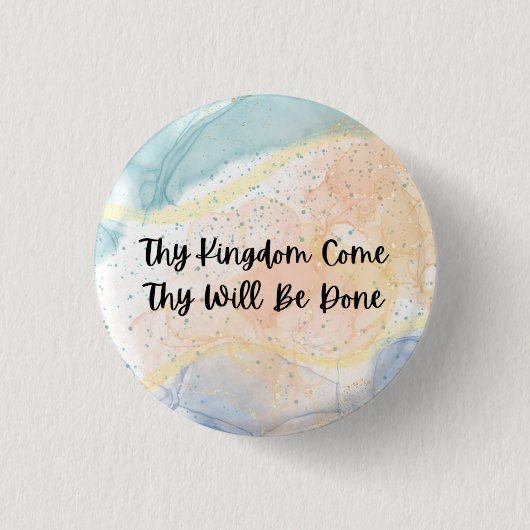 Thy Kingdom come Thy's done Button (Vorderseite)