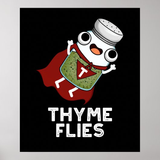Thyme Flies Funny Herb Pun Dark BG Poster (Vorne)