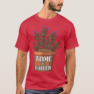 Thyme Garden Gardens Pflanze Gardener Kräuter Hort T-Shirt