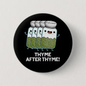 Thyme nach Thyme Funny Herb Pun Dark BG Button (Vorderseite)