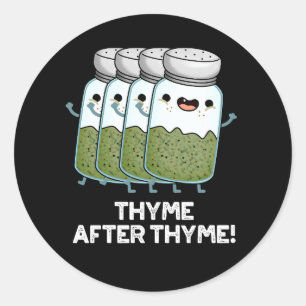 Thyme nach Thyme Funny Herb Pun Dark BG Runder Aufkleber