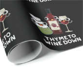 Thyme zu Wein Down Funny Chill Pun Dark BG Geschenkpapier (Rolleneckpunkt)
