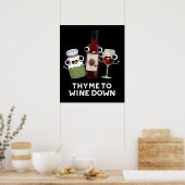 Thyme zu Wein Down Funny Chill Pun Dark BG Poster (Küche)