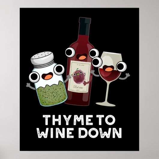 Thyme zu Wein Down Funny Chill Pun Dark BG Poster (Vorne)