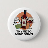 Thymian zum Wein Funny Chill Pub Button (Vorderseite)