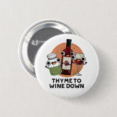 Thymian zum Wein Funny Chill Pub Button (Vorne & Hinten)
