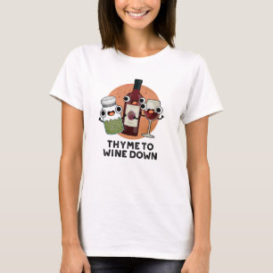 Thymian zum Wein Funny Chill Pub T-Shirt