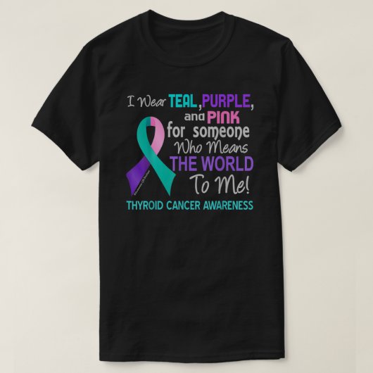 Thyroid Cancer T-Shirt For Someone Who Means World (Design vorne)