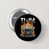Ti-84 Plus Rechner Lustiger Mathe Lehrer Button (Vorne & Hinten)