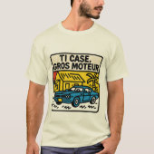 "Ti Case Gros Motor" T-Shirt (Vorderseite)