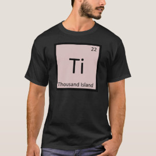 Ti - Tausend Inseln Chemie Periodische Tabelle T-Shirt