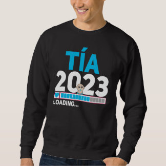 Tía 2023 Cargando Tía 2023 Expectante Anuncio Sweatshirt