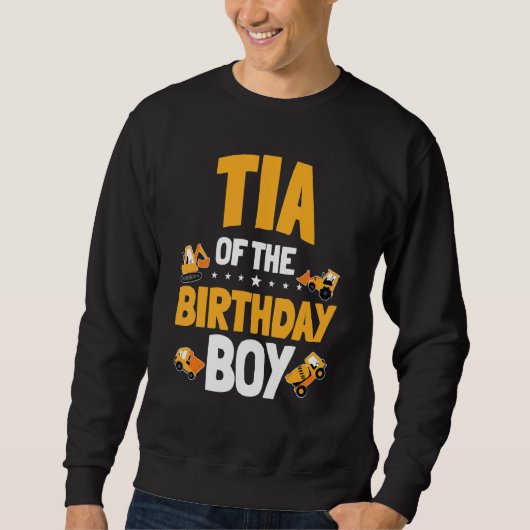 Tia of the Birthday Boy Construction Worker Sweatshirt (Vorderseite)