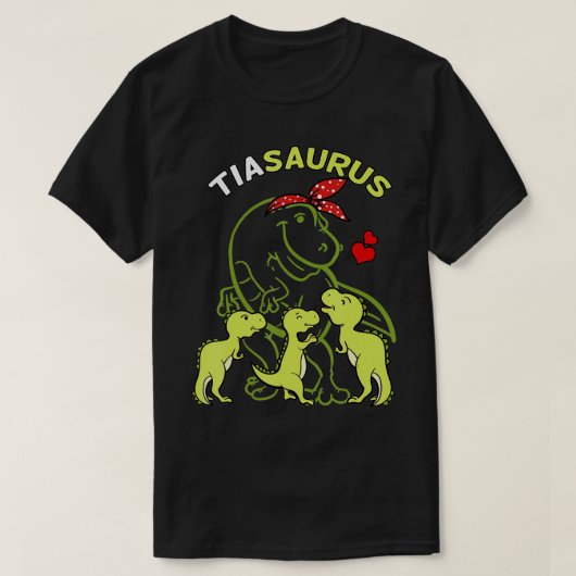 Tiasaurus Tia Tyrannosaurus Dinosaurier Tante und T-Shirt (Design vorne)