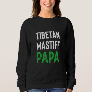 Tibetan Mastiff Papa Sweatshirt