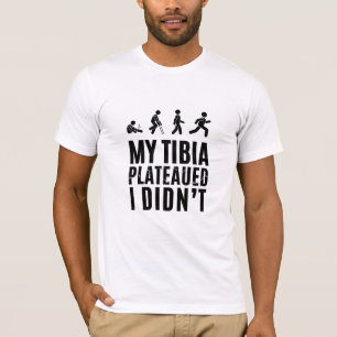 Tibia Plateau Resilizium Erholung T - Shirt