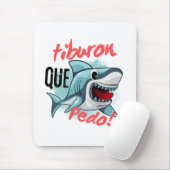 TIBURON SAGT QUE PEDO, SHARK, WAS GEHT MOUSEPAD (Mit Mouse)