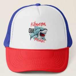TIBURON SAGT QUE PEDO, SHARK, WAS GEHT TRUCKERKAPPE