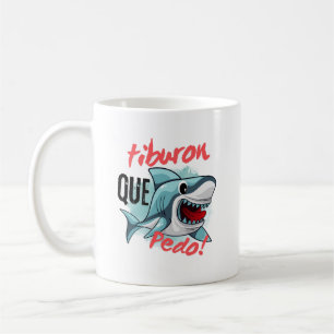 TIBURON SAY QUE PEDO, HAIFISCH, WAS IST LOS KAFFEETASSE