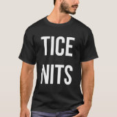 Tice Nits T-Shirt (Vorderseite)