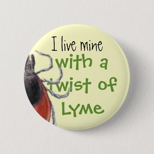 Ticken, lebe ich meine, mit einer Drehung von Lyme Button (Vorderseite)
