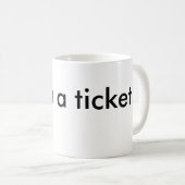 Ticket! Kaffeetasse (VorderseiteRechts)