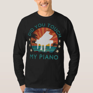 Tickle die Elfenbein: Hast du mein Klavier Touch? T-Shirt