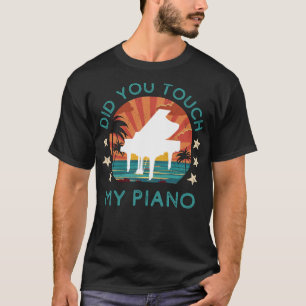 Tickle die Elfenbein: Hast du mein Klavier Touch? T-Shirt