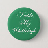 Tickle meinen Shillelagh Button (Vorderseite)