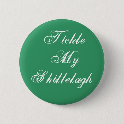 Tickle meinen Shillelagh Button (Vorderseite)