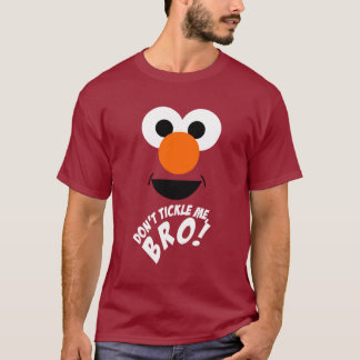 Tickle mich nicht, Bro. T-Shirt