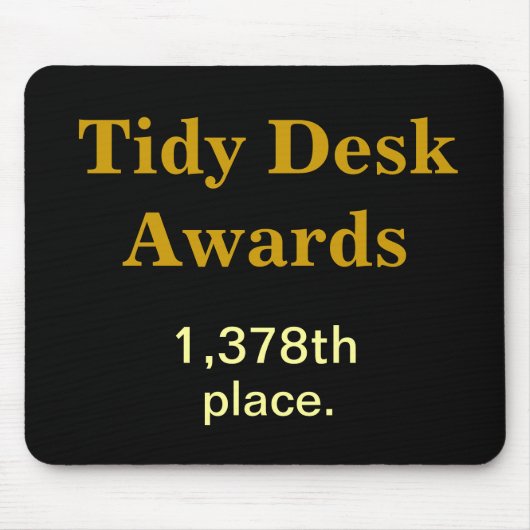 Tidy Desk Awards Cruel Funny CoWorker Joke Mousepad (Vorne)