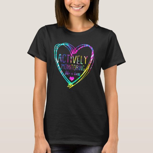 Tie Dye Actively Monitoring Like A Boss Fun Teache T-Shirt (Vorderseite)