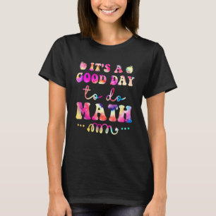 Tie Dye Es Ist Ein Guter Tag Zum Rechnen   Mathele T-Shirt