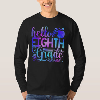 Tie Dye Hello Eighth 8th Grade Teacher First Day O T-Shirt