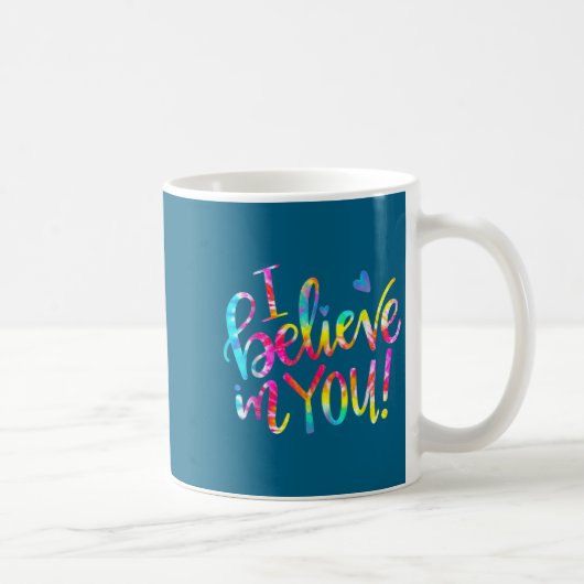 Tie Dye I Believe In You Teacher Testing Day Gift  Kaffeetasse (Rechts)