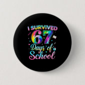 Tie Dye I Survived 67 Days Of School Funny Six Sev Button (Vorderseite)