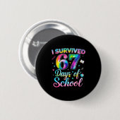 Tie Dye I Survived 67 Days Of School Funny Six Sev Button (Vorne & Hinten)