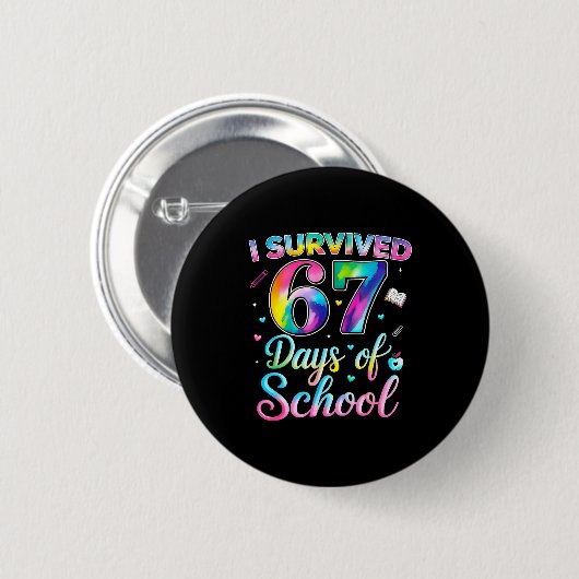 Tie Dye I Survived 67 Days Of School Funny Six Sev Button (Vorne & Hinten)