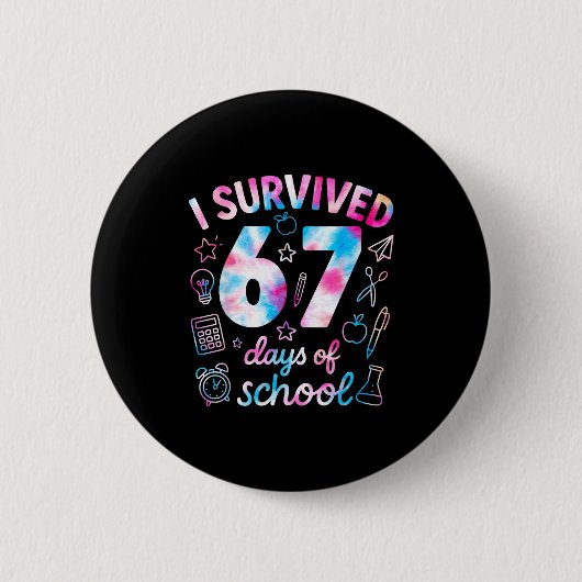 Tie Dye I Survived 67 Days Of School Funny Six Sev Button (Vorderseite)