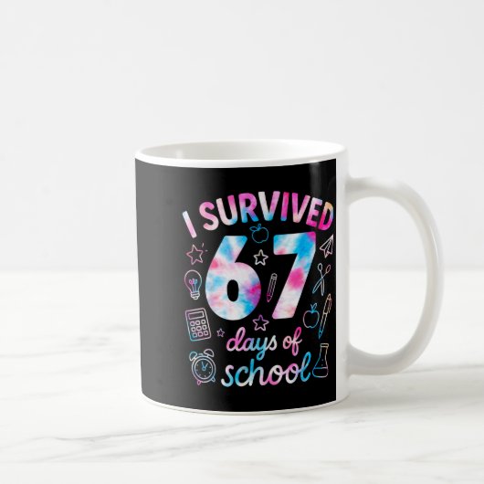 Tie Dye I Survived 67 Days Of School Funny Six Sev Kaffeetasse (Rechts)