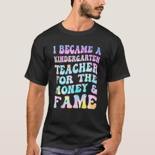 Tie Dye ich wurde Kindergartenlehrer für das Geld T-Shirt