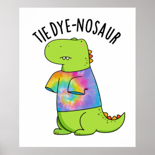 Tie-dye-nosaur Lustiger Dinosaurier Wortwitz Poster
