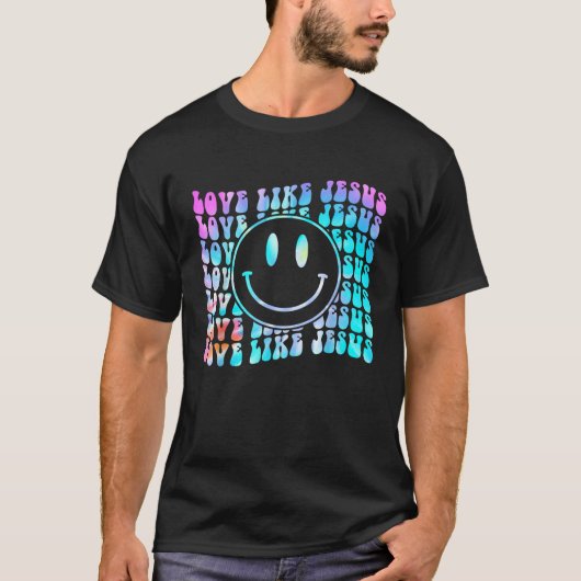 Tie Dye Retro Love Like Jesus Happy Face Aesthetic T-Shirt (Vorderseite)