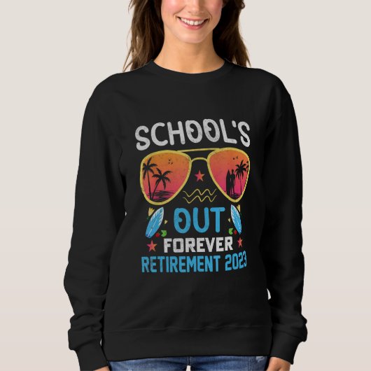 Tie Dye School s Out Forever Retirement Teacher Re Sweatshirt (Vorderseite)