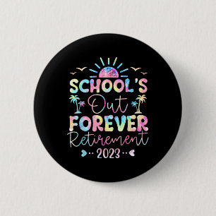 Tie Dye School's Out Forever Ruhestand Lehrer Button